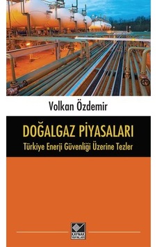 Doğalgaz Piyasaları - Türkiye Enerji Güvenliği Üzerine Tezler