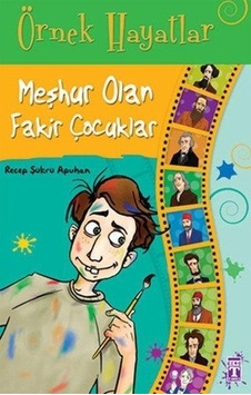 Timaş Yayınları Meşhur Olan Fakir Çocuklar Recep Şükrü Apuhan