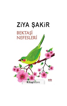 Bektaşi Nefesleri - Ziya Şakir - Akıl Fikir Yayınları Bektaşi Nefesleri - Ziya Şakir - Akıl Fikir Yayınları
