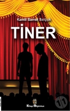 Tiner - Kamil Samet Selçuk - Kitap Müptelası Yayınları Tiner - Kamil Samet Selçuk - Kitap Müptelası Yayınları