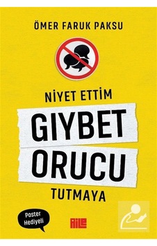 Niyet Ettim Gıybet Orucu Tutmaya / Ömer Faruk Paksu Niyet Ettim Gıybet Orucu Tutmaya / Ömer Faruk Paksu