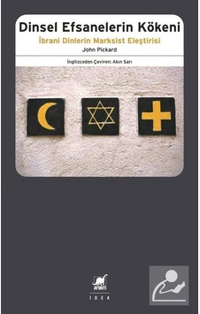Dinsel Efsanelerin Kökeni - İbrani Dinlerin Marksist Eleştirisi - John Pickard - Ayrıntı Yayınları
