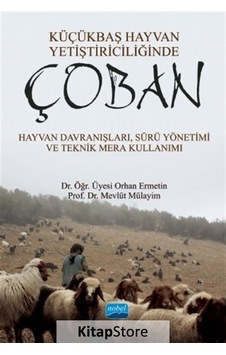 Küçükbaş Hayvan Yetiştiriciliğinde Çoban: Hayvan Davranışları-Sürü Yönetimi ve Teknik Mera Kullanımı  - Mevlüt Mülayim  - Nobel Akademik Yayıncılık