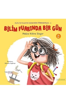 Bilim Fuarında Bir Gün-Zuzu İle Allah'ın İsimlerini Öğreniyorum 3 - Hatice Kübra Tongar - Hayykitap