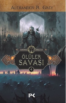 Ölüler Savaşı - Ejderha Kraliçe 4 - Alexander R. Grey - Profil Kitap Ölüler Savaşı - Ejderha Kraliçe 4 - Alexander R. Grey - Profil Kitap