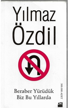 Beraber Yürüdük Biz Bu  Yıllarda