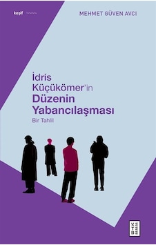 İdris Küçükömer'in Düzenin Yabancılaşması & Bir Tahlil / Mehme... İdris Küçükömer'in Düzenin Yabancılaşması & Bir Tahlil / Mehme...