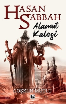 Hasan Sabbah:Alamut Kalesi - Coşkun Mutlu - Çınaraltı Yayınları Hasan Sabbah:Alamut Kalesi - Coşkun Mutlu - Çınaraltı Yayınları