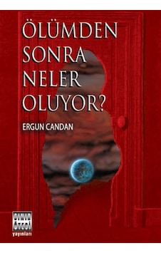 Ölümden Sonra Neler Oluyor? - Ergun Candan - Sınır Ötesi Yayınları Ölümden Sonra Neler Oluyor? - Ergun Candan - Sınır Ötesi Yayınları