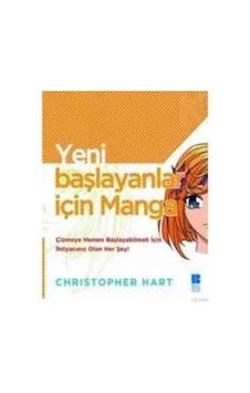 Yeni Başlayanlar İçin Manga - Christopher Hart - Bilge Kültür Sanat Yeni Başlayanlar İçin Manga - Christopher Hart - Bilge Kültür Sanat