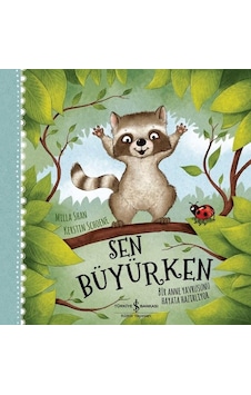 Sen Büyürken - Bir Anne Yavrusunu Hayat Hazırlıyor - Milla Shan - İş Bankası Kültür Yayınları Sen Büyürken - Bir Anne Yavrusunu Hayat Hazırlıyor - Milla Shan - İş Bankası Kültür Yayınları