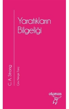 Yaratıkların Bilgeliği - Charles Augustus Strong - Otonom Yayıncılık Yaratıkların Bilgeliği - Charles Augustus Strong - Otonom Yayıncılık