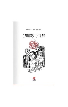 Sarhoş Otlar / Nurullah Yalav Sarhoş Otlar / Nurullah Yalav