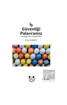 Iş Güvenliği Palavramız Ve Paradigmanın Paradoksu - Kedidedi Yayıncılık Iş Güvenliği Palavramız Ve Paradigmanın Paradoksu - Kedidedi Yayıncılık