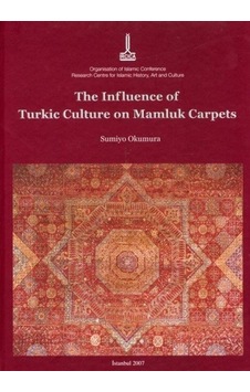 The Influence Of Turkic Culture On Mamluk Carpets / Sumiyo Okumura