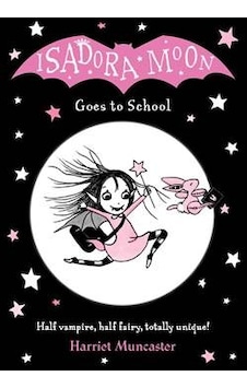 Isadora Moon Goes to School 9780192744319 Isadora Moon Goes to School 9780192744319