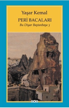 Peri Bacaları - Bu Diyar Baştan Başa 3 - Yaşar Kemal - Yapı Kredi Yayınları