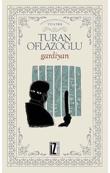 Gardiyan - Turan Oflazoğlu - İz Yayıncılık Gardiyan - Turan Oflazoğlu - İz Yayıncılık