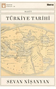 Basit Türkiye Tarihi / Sevan Nişanyan Basit Türkiye Tarihi / Sevan Nişanyan