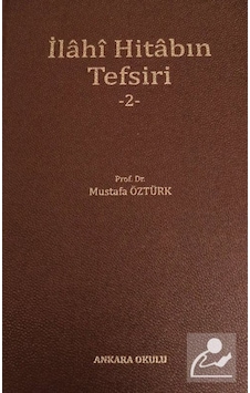 İlahi Hitabın Tefsiri 2 / Prof. Dr. Mustafa Öztürk 9786057596505 İlahi Hitabın Tefsiri 2 / Prof. Dr. Mustafa Öztürk 9786057596505