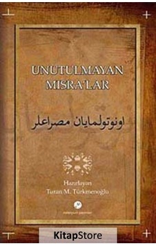 Unutulmayan Mısra'lar - Turan M. Türkmenoğlu - Milenyum Yayınları