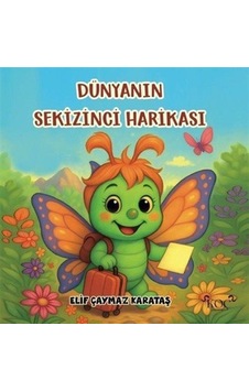 Dünyanın Sekizinci Harikası / Elif Çaymaz Karataş