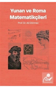 Yunan Ve Roma Matematikçileri / Prof. Dr. Ali Dönmez Yunan Ve Roma Matematikçileri / Prof. Dr. Ali Dönmez