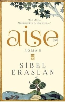 Hz. Aişe - Sibel Eraslan - Timaş Yayınları Hz. Aişe - Sibel Eraslan - Timaş Yayınları