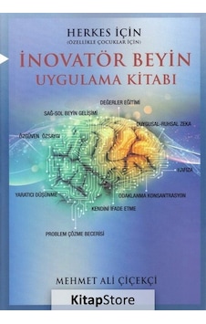 İnovatör Beyin Uygulama Kitabı - Mehmet Ali Çiçekçi İnovatör Beyin Uygulama Kitabı - Mehmet Ali Çiçekçi