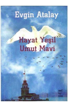 Hayat Yeşil Umut Mavi - Evgin Atalay 2.el Hayat Yeşil Umut Mavi - Evgin Atalay 2.el
