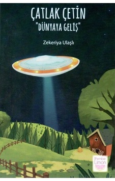 Çatlak Çetin-Dünyaya Geliş - Zekeriya Ulaşlı - Pembe Limon