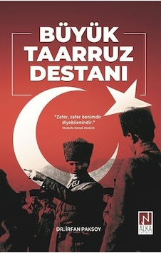 Büyük Taarruz Destanı - İrfan Paksoy - Alka Yayınevi Büyük Taarruz Destanı - İrfan Paksoy - Alka Yayınevi