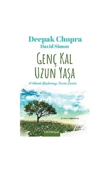 Genç Kal Uzun Yaşa - Deepak Chopra - M.D - Omega Genç Kal Uzun Yaşa - Deepak Chopra - M.D - Omega