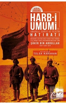 Harb-i Umumî'de Anadolu, Suriye Ve Filistin Hatıratı / Şakir B... Harb-i Umumî'de Anadolu, Suriye Ve Filistin Hatıratı / Şakir B...