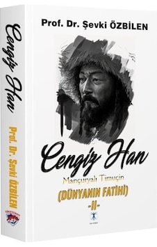 Cengiz Han 2: Mançuryalı Timuçin - Dünyanın Fatihi - Şevki Özbilen - Da Vinci Yayınları Cengiz Han 2: Mançuryalı Timuçin - Dünyanın Fatihi - Şevki Özbilen - Da Vinci Yayınları