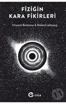 Fiziğin Kara Fikirleri - Vincent Bontems -  Roland Lehoucq - İnka