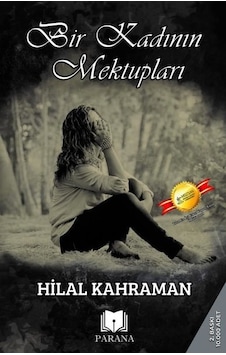 Bir Kadının Mektupları - Hilal Kahraman - Parana Bir Kadının Mektupları - Hilal Kahraman - Parana