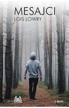 Mesajcı - Lois Lowry - Arkadaş Yayıncılık Mesajcı - Lois Lowry - Arkadaş Yayıncılık