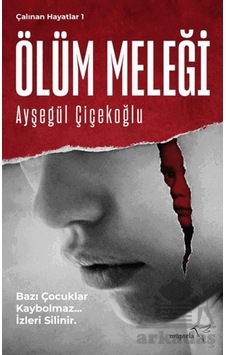 Çalınan Hayatlar 1 - Ölüm Meleği Müptela Yayınları Çalınan Hayatlar 1 - Ölüm Meleği Müptela Yayınları