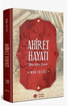 Ahiret Hayatı - Ölüm Kabir – Kıyamet Ciltli Ahiret Hayatı - Ölüm Kabir – Kıyamet Ciltli