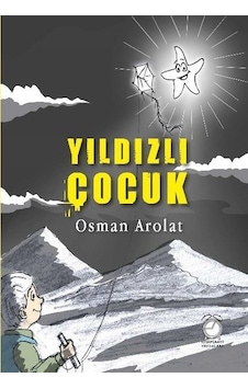 Yıldızlı Çocuk - Osman S. Arolat - Kitapsaati Yayınları Yıldızlı Çocuk - Osman S. Arolat - Kitapsaati Yayınları