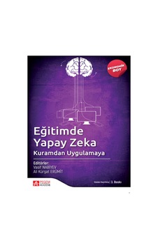 Eğitimde Yapay Zeka Kuramdan Uygulamaya - Ekonomik Boy- Pegem Akademi Yayıncılık Eğitimde Yapay Zeka Kuramdan Uygulamaya - Ekonomik Boy- Pegem Akademi Yayıncılık