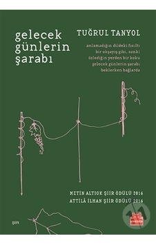 Gelecek Günlerin Şarabı Gelecek Günlerin Şarabı
