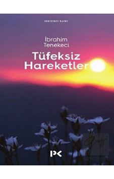 Tüfeksiz Hareketler - İbrahim Tenekeci - Profil Kitap Tüfeksiz Hareketler - İbrahim Tenekeci - Profil Kitap
