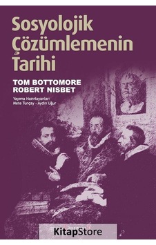 Sosyolojik Çözümlemenin Tarihi / T. B. Bottomore Sosyolojik Çözümlemenin Tarihi / T. B. Bottomore