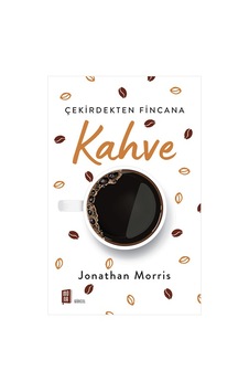 Çekirdekten Fincana Kahve - Jonathan Morris - Mona