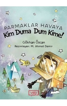 Parmaklar Havaya - Kim Duma Dum Kime! - Gökhan Özcan - Vadi Yayınları