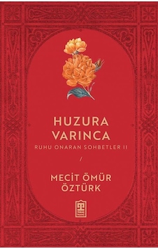 Huzura Varınca / Mecit Ömür Öztürk