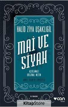 Kitapstore Mai ve Siyah Metin / Halid Ziya Uşaklıgil Kitapstore Mai ve Siyah Metin / Halid Ziya Uşaklıgil
