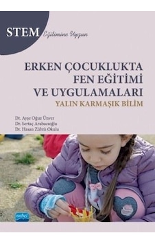 Erken Çocuklukta Fen Eğitimi ve Uygulamaları - Ayşe Oğuz Ünver - Nobel Akademik Yayıncılık Erken Çocuklukta Fen Eğitimi ve Uygulamaları - Ayşe Oğuz Ünver - Nobel Akademik Yayıncılık